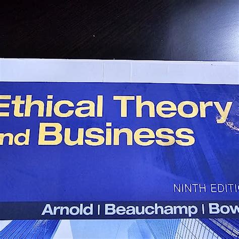 ethical theory and business 9th edition arnold PDF